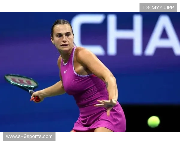 萨巴伦卡连续取胜，展现冠军风范，萨巴伦卡能否夺大满贯